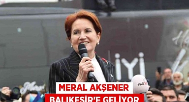 Akşener Balıkesir'e Geliyor