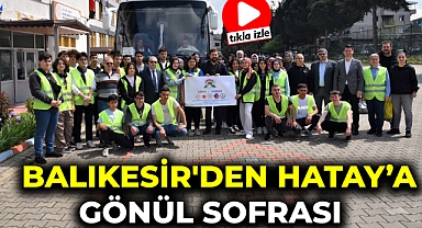 Balıkesir'den Hatay'a Gönül Sofrası