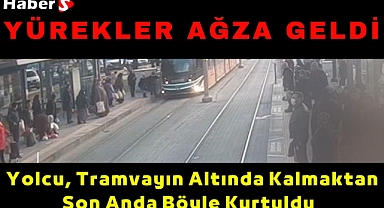 Yürekler Ağza Geldi: Yolcu, Tramvayın Altında Kalmaktan Son Anda Böyle Kurtuldu