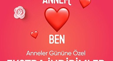 Anneler Günü'ne özel markalardan kampanya ve özel etkinlikler