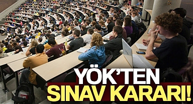 YÖK'ten sınav kararı!