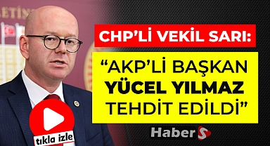 CHP'Lİ VEKİL SARI;