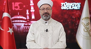 Diyanet İşleri Başkanı Erbaş'tan '15 Temmuz' Mesajı