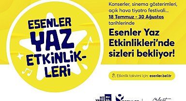 Esenler'de Yaz Etkinlikleri başlıyor