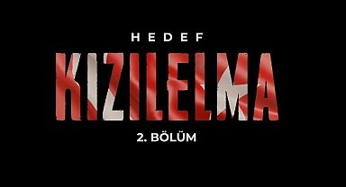Hedef KIZILELMA belgeselinin 2. bölümü yayınlandı