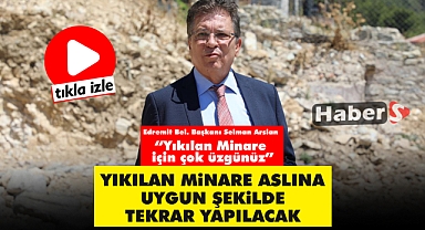 YIKILAN MİNARE ASLINA UYGUN ŞEKİLDE İNŞA EDİLECEK