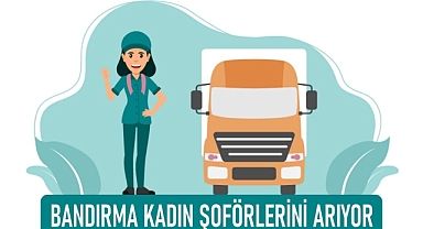 Bandırma Ticaret Odasında Kadın Tır Şoförü Eğitimleri Başlıyor