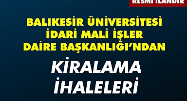 BALIKESİR ÜNİVERSİTESİ REKTÖRLÜĞÜ İDARİ VE MALİ İŞLER DAİRE BAŞKANLIĞI'NDAN