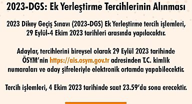 2023-DGS ek yerleştirme tercihleri alınmaya başladı