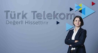 "Türkiye'nin dijital yolculuğunda müşteri deneyimi en önemli önceliklerimizden"