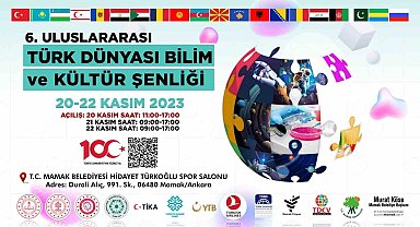 6. Uluslararası Türk Dünyası Bilim ve Kültür Şenliği Ankara'da 20 Kasım'da başlıyor