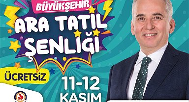 Büyükşehir Ara Tatil Şenliği başlıyor