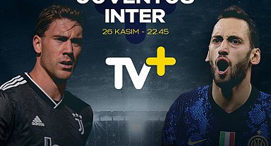 Juventus-Inter maçı TV+'ta