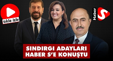 Sındırgı Adayları Haber S’e Konuştu