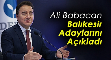 Ali Babacan Balıkesir Adaylarını Açıkladı