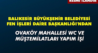 BALIKESİR BÜYÜKŞEHİR BELEDİYESİ FEN İŞLERİ DAİRE BAŞKANLIĞI'NDAN