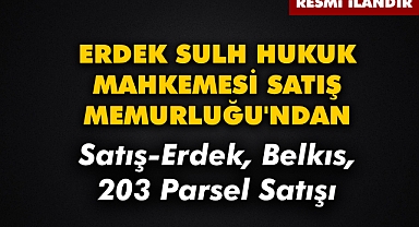 ERDEK SULH HUKUK MAHKEMESİ SATIŞ MEMURLUĞU'NDAN