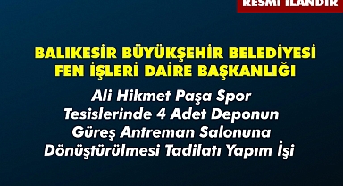BALIKESİR BÜYÜKŞEHİR BELEDİYESİ FEN İŞLERİ DAİRE BAŞKANLIĞI'NDAN