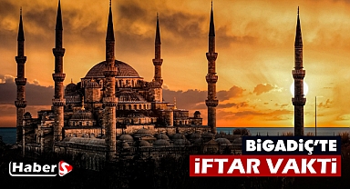 Bigadiç’te 30 Mart İftar Vakti