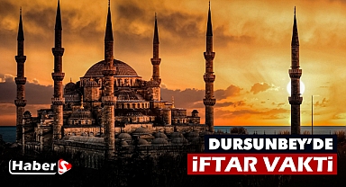 Dursunbey’de 28 Mart’ta İftar Vakti