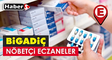 Bigadiç'te 15 Nisan’da Nöbetçi Eczaneler