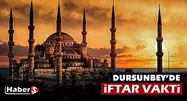 Dursunbey’de 8 Nisan’da İftar Vakti