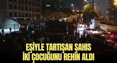 Başakşehir'de eşiyle tartışan şahıs iki çocuğunu rehin aldı