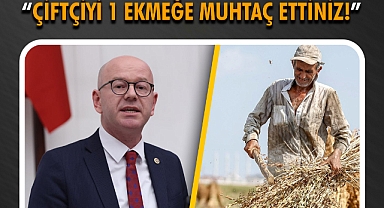 “Çiftçiyi 1 Ekmeğe Muhtaç Ettiniz!”