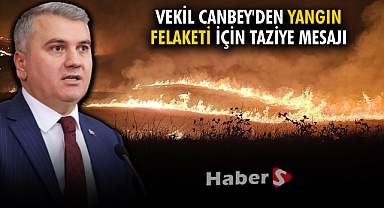 Vekil Canbey'den Yangın Felaketi İçin Taziye Mesajı