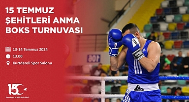 15 Temmuz Şehitleri Anma Boks Turnuvası Düzenleniyor