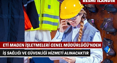 ETİ MADEN İŞLETMELERİ GENEL MÜDÜRLÜĞÜ'NDEN