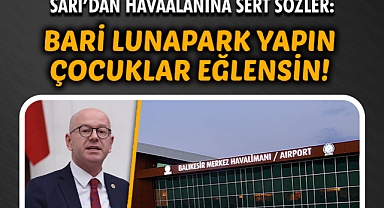 Sarı’dan Havaalanına Sert Sözler 