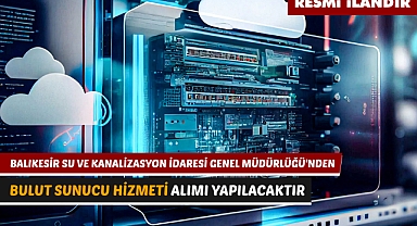 BALIKESİR SU VE KANALİZASYON İDARESİ GENEL MÜDÜRLÜĞÜ'NDEN