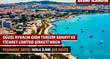 GÜZEL AYVALIK GIDA TURİZM SANAYİ VE TİCARET LİMİTED ŞİRKETİ'NDEN