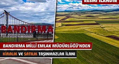 BANDIRMA MİLLİ EMLAK MÜDÜRLÜĞÜ'NDEN