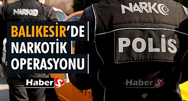 Balıkesir’de Narkotik Operasyonu: Uyuşturucu Madde ve Aparatlar Ele Geçirildi