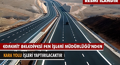 EDREMİT BELEDİYESİ FEN İŞLERİ MÜDÜRLÜĞÜ'NDEN