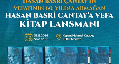 Hasan Basri Çantay'ın 60. Vefat Yılına Anlamlı Armağan: Kitap Lansmanı Düzenleniyor