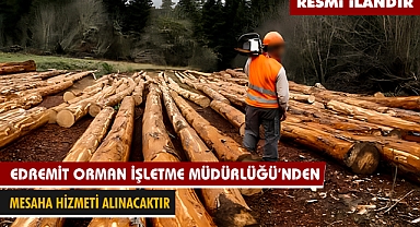 EDREMİT ORMAN İŞLETME MÜDÜRLÜĞÜ'NDEN