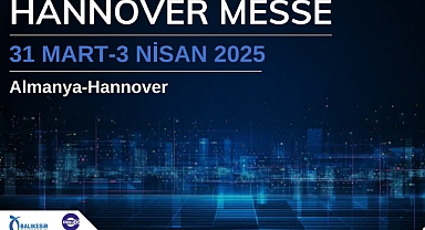Balıkesir Ticaret Odası’ndan Hannover Messe 2025 İş Seyahati Organizasyonu