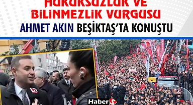Beşiktaş'ta Gözaltı Protestosu: Ahmet Akın'dan