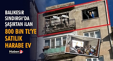 Balıkesir Sındırgı’da Şaşırtan İlan: 800 Bin Tl’ye Satılık Harabe Ev!