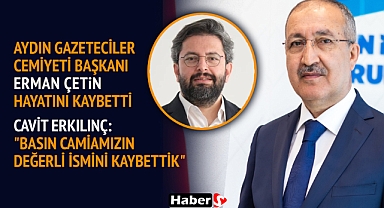 Aydın Gazeteciler Cemiyeti Başkanı Erman Çetin Hayatını Kaybetti
