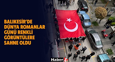 Balıkesir’de Dünya Romanlar Günü Renkli Görüntülere Sahne Oldu