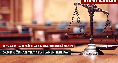 AYVALIK 3. ASLİYE CEZA MAHKEMESİ'NDEN