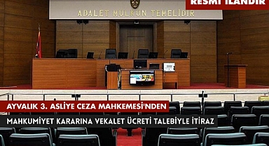 AYVALIK 3. ASLİYE CEZA MAHKEMESİ'NDEN