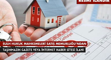 SULH HUKUK MAHKEMELERİ SATIŞ MEMURLUĞU'DAN